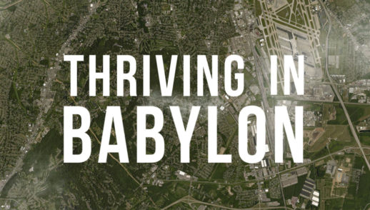 Thriving in Babylon: Part 1