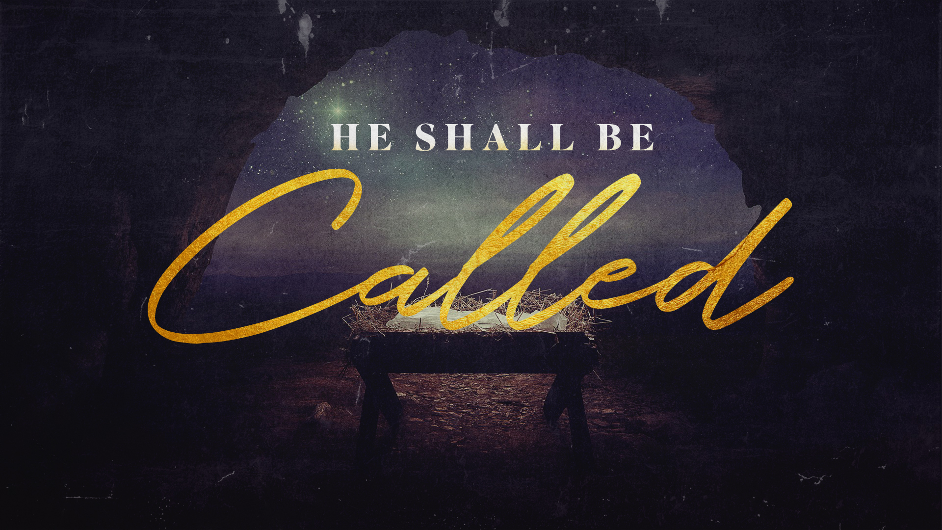 He Shall Be Called - Week 1
